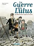 La guerre des Lulus. 1, 1914, La maison des enfants trouvés