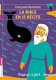 La Bible en 15 récits