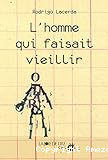 L'homme qui faisait vieillir