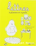 Lettres à plumes et à poils