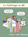 La Mythologie en BD : Les aventures d'Ulysse. Tome 2 : Le retour à Ithaque