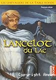 Les chevaliers de la Table ronde. 2, Lancelot du lac