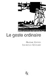 Le geste ordinaire