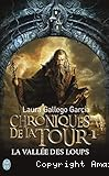 Chroniques de la Tour. 1, La vallée des loups