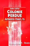 Artemis Fowl. 5, Colonie perdue