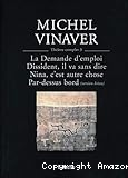 Théâtre complet. 3, La demande d'emploi, Dissident, il va sans dire Nina, c'est autre chose Par-dessus bord