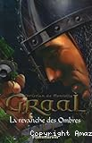 Graal. 4, La revanche des ombres