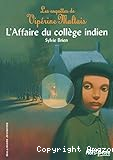 Les enquêtes de Vipérine Maltais. 2, L'affaire du collège indien