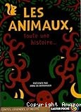 Les animaux, toute une histoire..