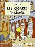 Les aventures de Tintin. Les cigares du pharaon