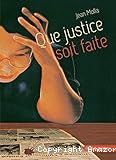 Que justice soit faite