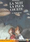 La nuit la plus courte : 6 juin 1944