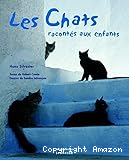 Les chats : racontés aux enfants