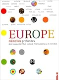 Europe, mémoires profondes : récits fondateurs des 27 Etats membres de l'Union européenne aux XXe et XXIe siècles