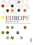 Europe, mémoires profondes : récits fondateurs des 27 Etats membres de l'Union européenne aux XXe et XXIe siècles