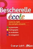 Bescherelle école : grammaire, orthographe, conjugaison, vocabulaire, littérature