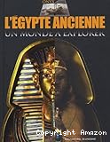 Egypte ancienne : un monde à explorer