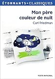 Mon père couleur de nuit : agir dans la cité, se raconter : texte intégral