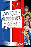 Sleepover Club. 27, Vive le Sleepover Club!