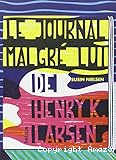 Le journal malgré lui de Henry K. Larsen : écrit uniquement parce que mon psy y tient, mais franchement c'est moisi