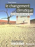 Le changement climatique : une nouvelle ère sur la Terre