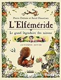 L'elféméride : le grand légendaire des saisons. Automne-hiver