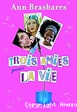 Trois amies pour la vie