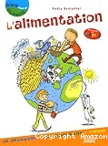 L'alimentation : je découvre, je comprends, j'agis