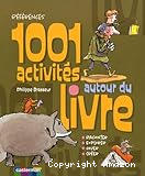 1.001 activités autour du livre : raconter, explorer, jouer, créer