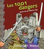 Les 1.001 dangers de la vie au Moyen Age