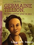 Germaine Tillion : un long combat pour la paix