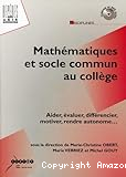 Mathématiques et socle commun au collège : aider, évaluer, différencier, motiver, rendre autonome...