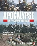 Apocalypse : la Première Guerre mondiale