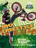 BMX freestyle : les riders, les cascades, les figures