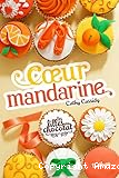 Les filles au chocolat. 3, Coeur mandarine