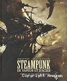 Steampunk : de vapeur et d'acier