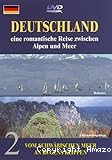 Deutschland : eine romantische Reise zwischen Alpen und Meer