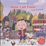 Hello, I am Fiona ! : from Scotland