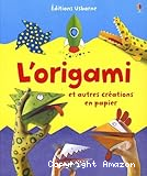 L'origami : et autres créations en papier