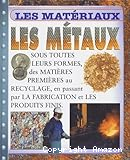 Les métaux : sous toutes leurs formes, des matières premières au recyclage, en passant par la fabrication et les produits finis