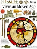 Vivre au Moyen-Age