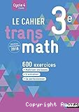 Le Cahier Transmath 3e