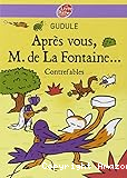 Après vous, M. de La Fontaine... : Contrefables
