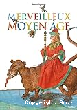 Merveilleux Moyen Age