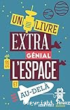 Un livre extra génial sur l'espace et au-delà