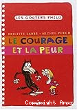 Le courage et la peur
