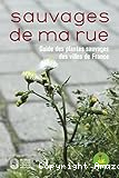 Sauvages de ma rue
