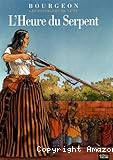 Les passagers du vent. 4, L'heure du serpent
