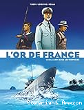 L'or de France. 2, 12 milliards sous les tropiques