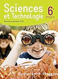 Sciences et Technologie : Cycle 3 - 6e